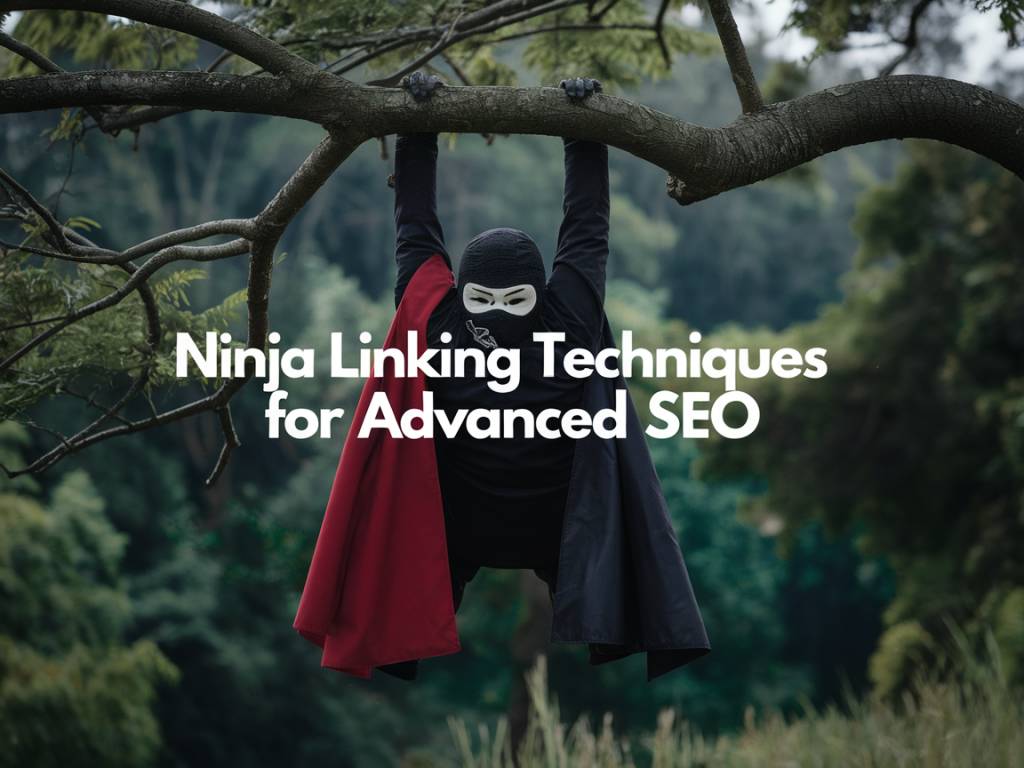 Comment obtenir des liens grâce au ninjalinking ? Techniques avancées pour booster votre seo